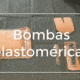 Bombas elastoméricas.