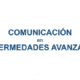 Comunicación en enfermedades avanzadas.